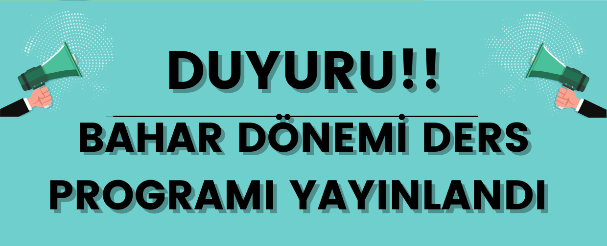 2025-2026 BAHAR DÖNEMİ DERS PROGRAMI YAYINLANDI!!